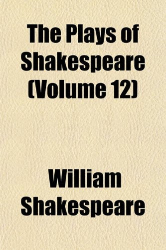The Plays of Shakespeare (Volume 12) Books