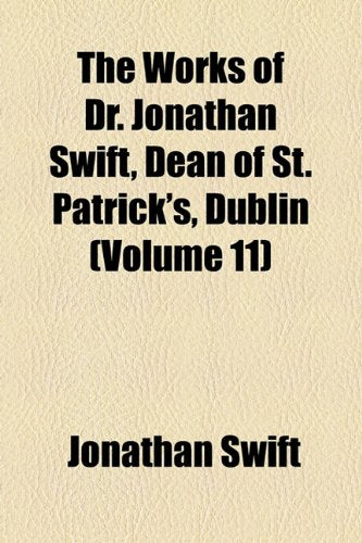 The Works of Dr. Jonathan Swift, Dean of St. Patrick's, Dublin (Volume 11) Books
