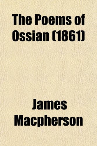 The Poems of Ossian (Volume 1861) Books