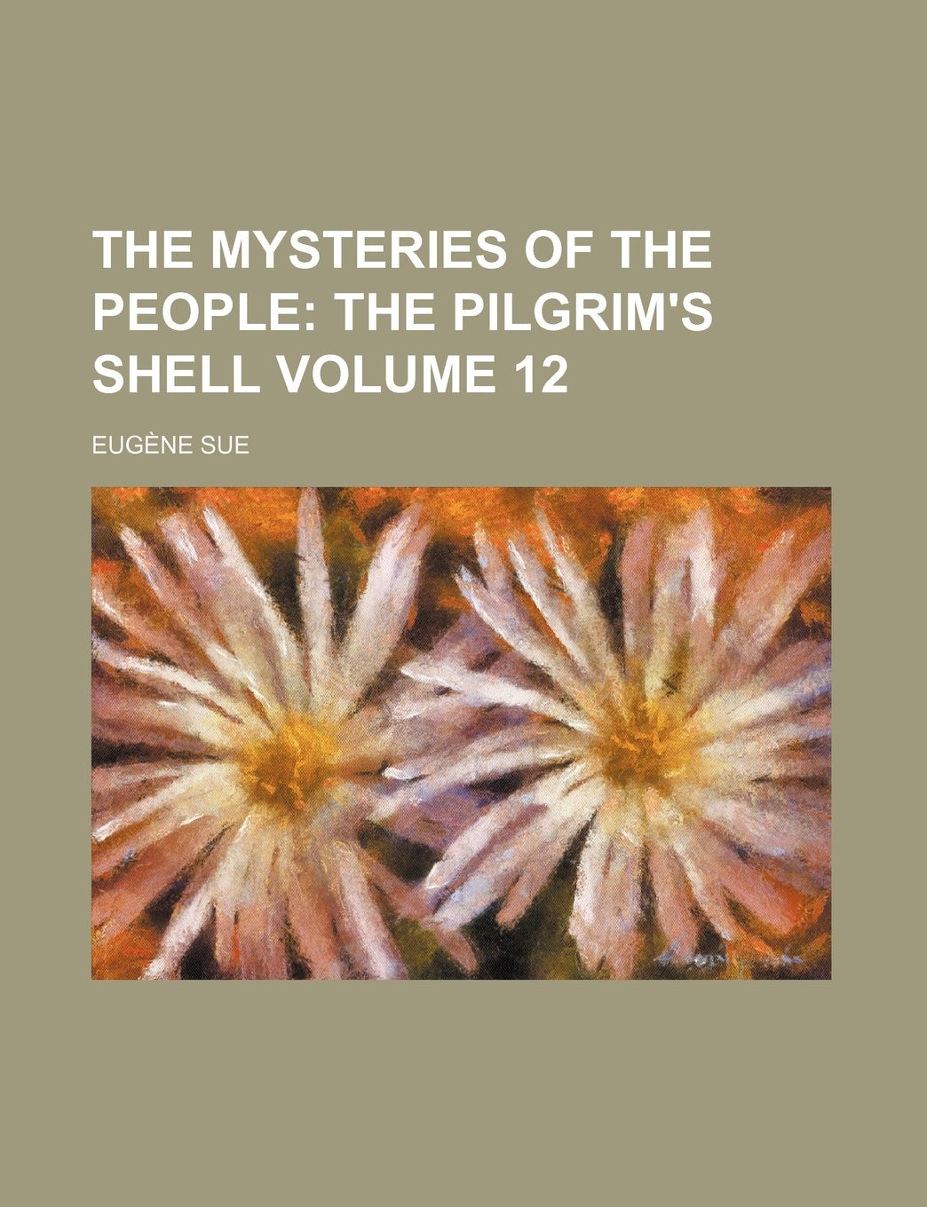 The Mysteries of the People Volume 12; The Pilgrim's Shell Books
