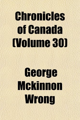 Chronicles of Canada (Volume 30); (V.1-2) the First European Visitors Books