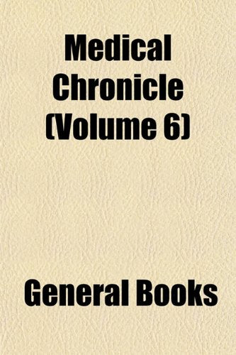 The Medical Chronicle (Volume 6) Books