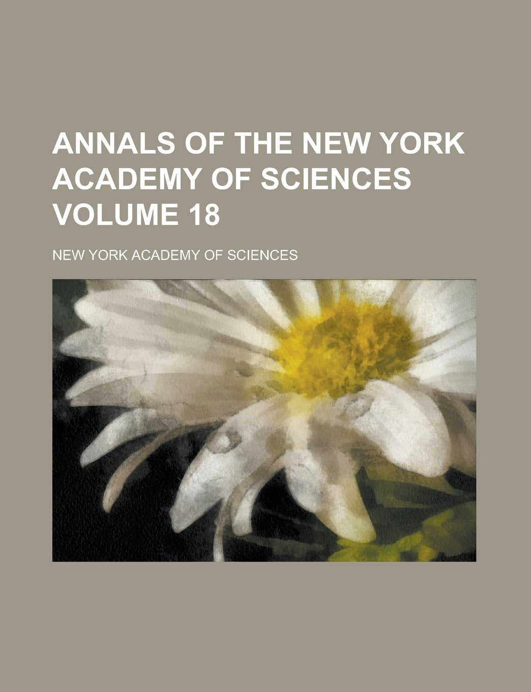 Annals of the New York Academy of Sciences Volume 18 Books