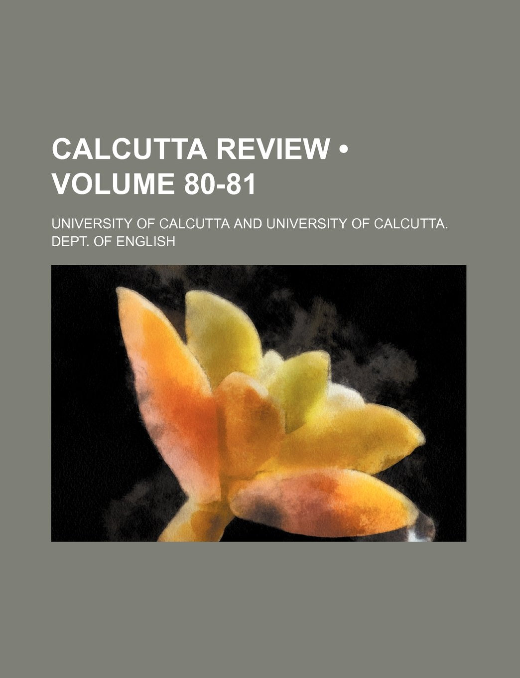 Calcutta Review (Volume 80-81) Politics & History