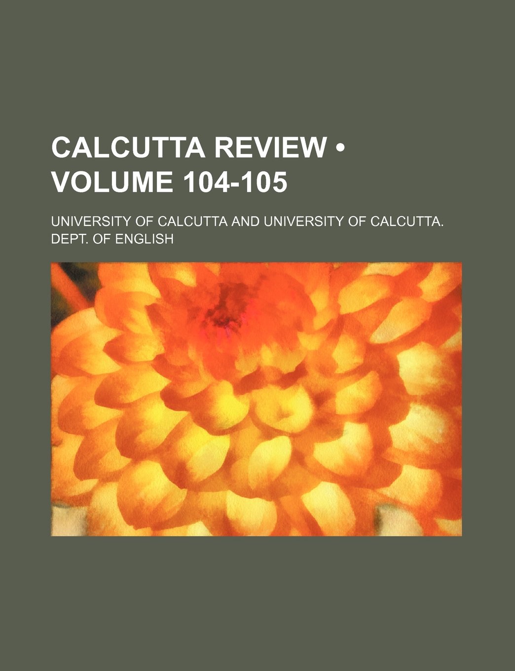 Calcutta Review (Volume 104-105) Politics & History