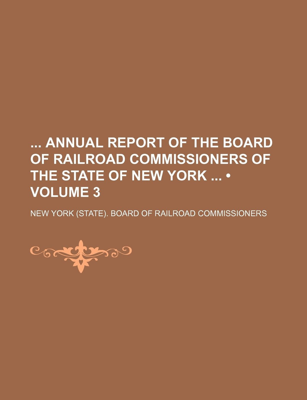 Annual Report of the Board of Railroad Commissioners of the State of New York (Volume 3) Books