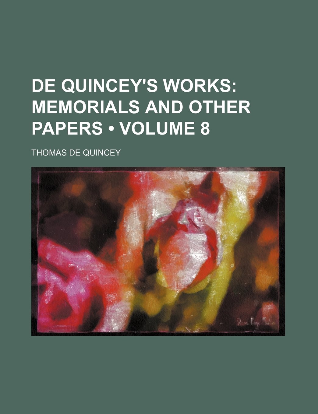 de Quincey's Works (Volume 8); Memorials and Other Papers Books