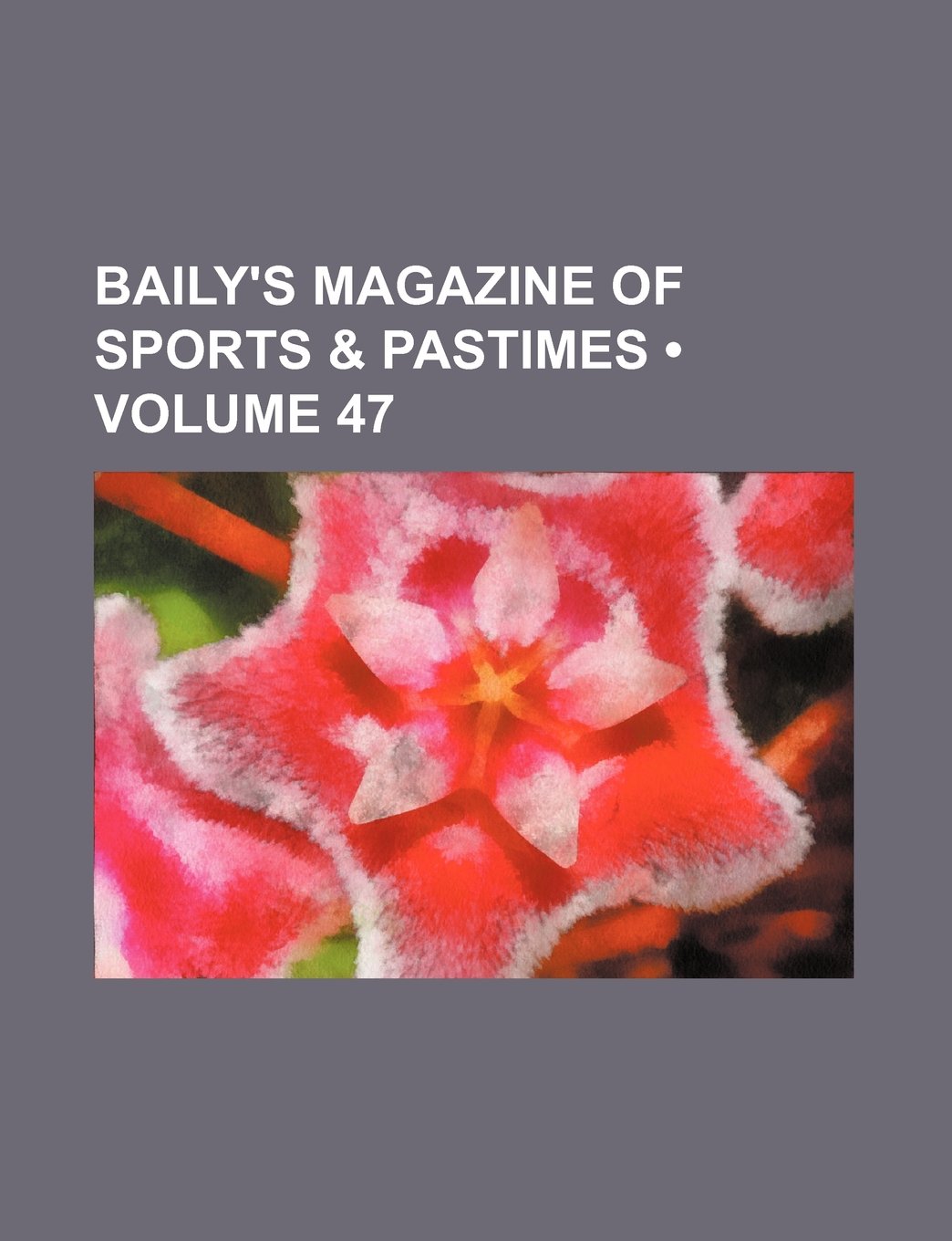 Baily's Magazine of Sports & Pastimes (Volume 47) Books