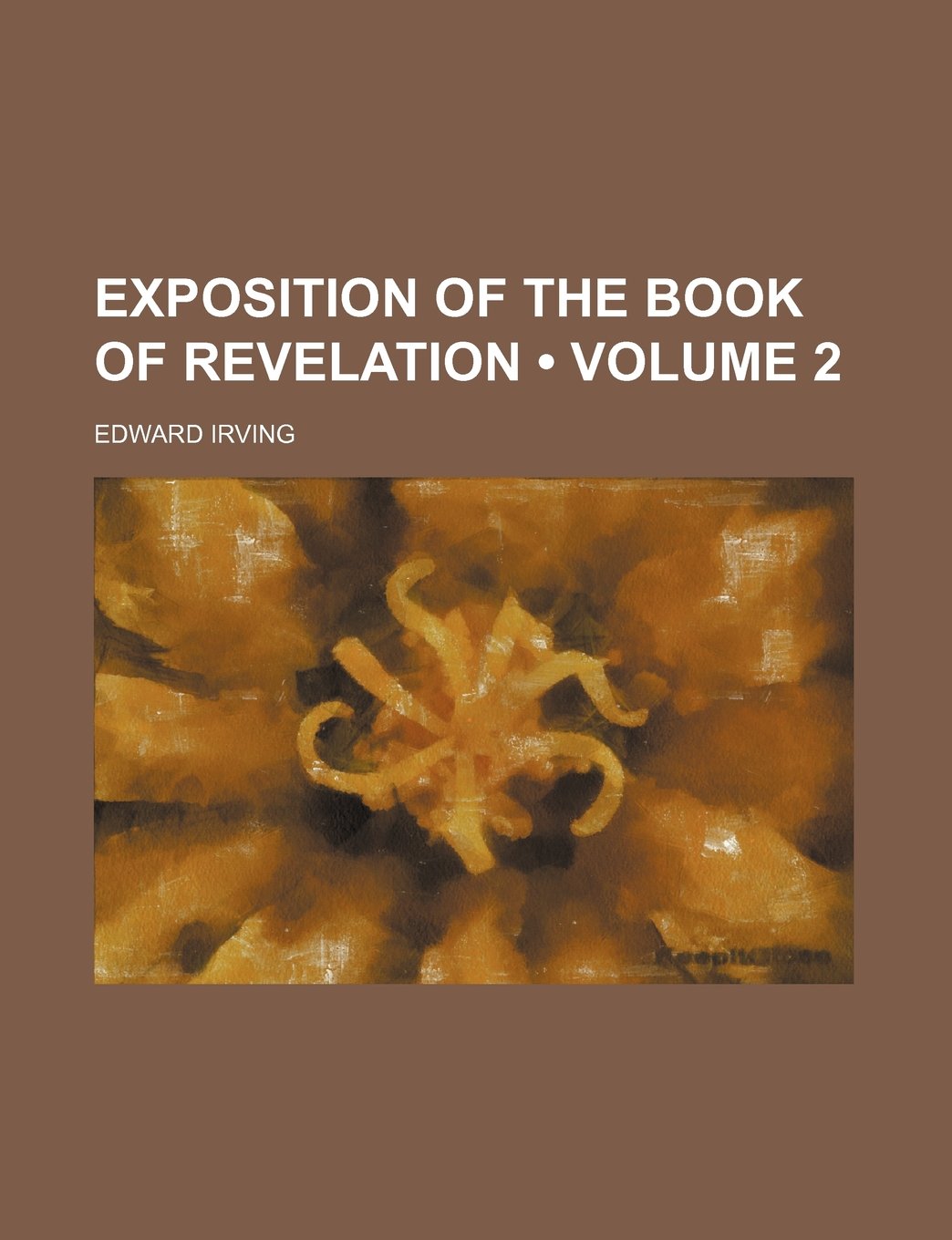 Exposition of the Book of Revelation (Volume 2) Politics & History