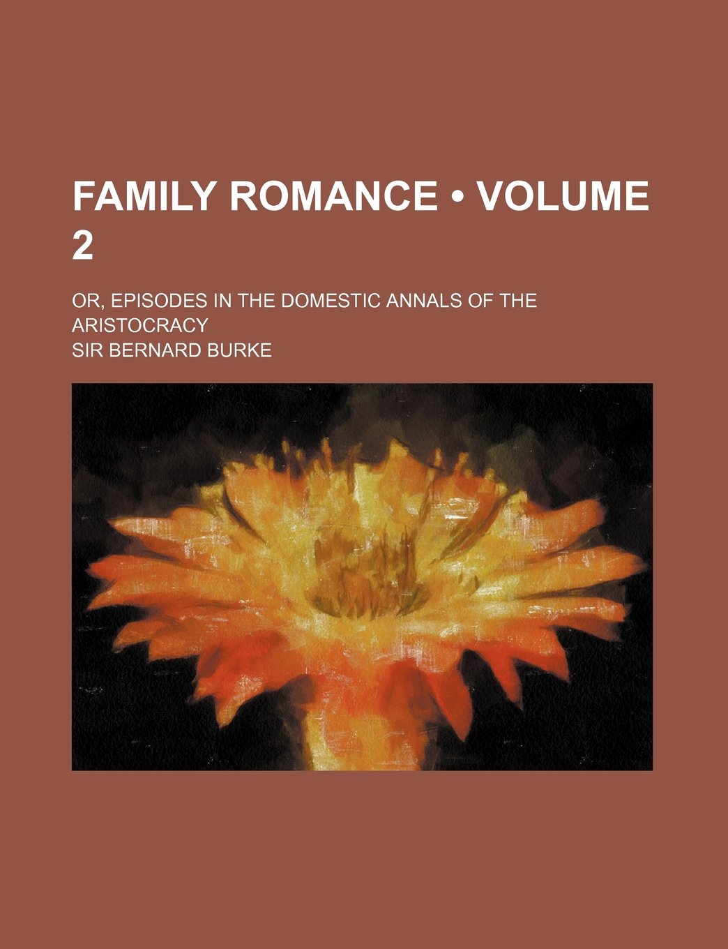 Family Romance (Volume 2); Or, Episodes in the Domestic Annals of the Aristocracy Books