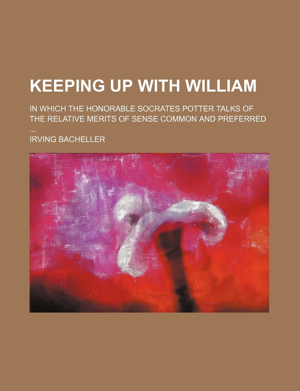 Keeping Up With William: In Which the Honorable Socrates Potter Talks of the Relative Merits of Sense Common and Preferred Contemporary literature
