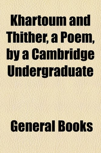 Khartoum and Thither, a Poem, by a Cambridge Undergraduate Contemporary literature