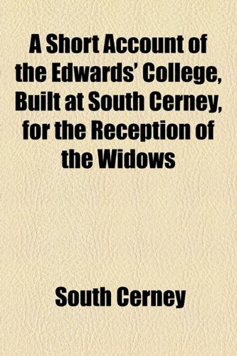 A Short Account of the Edwards' College, Built at South Cerney, for the Reception of the Widows & Orphans of Distressed Clergymen, of the Diocese of Gloucester Contemporary literature Books