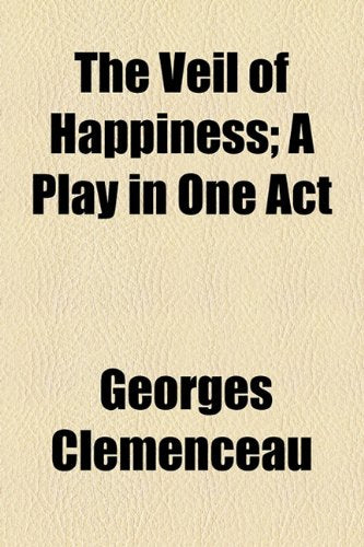 The Veil of Happiness: A Play in One Act Politics & History