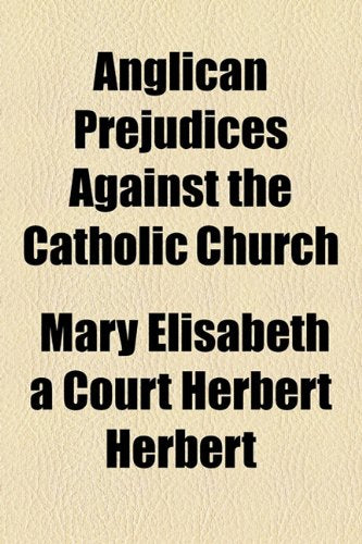 Anglican Prejudices Against the Catholic Church Religion & Esotericism