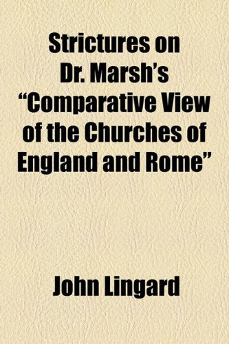 Strictures on Dr. Marsh's "Comparative View of the Churches of England and Rome" Religion & Esotericism
