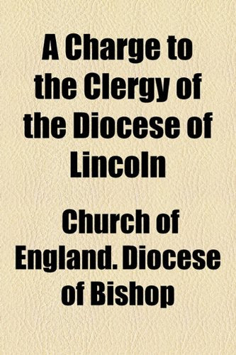 A Charge to the Clergy of the Diocese of Lincoln Contemporary literature Books
