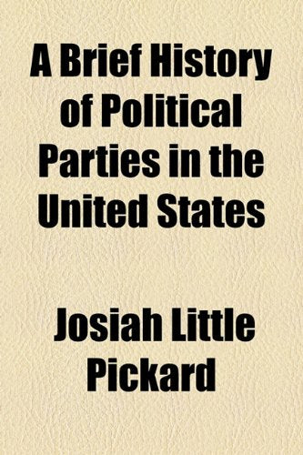 A Brief History of Political Parties in the United States Classics