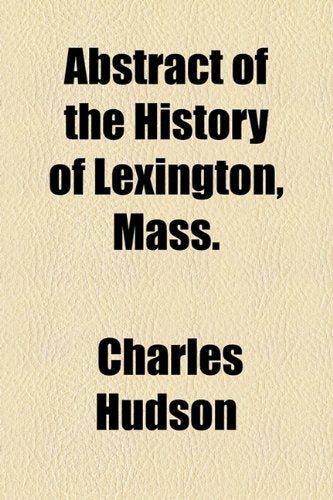 Abstract of the History of Lexington, Mass Politics & History