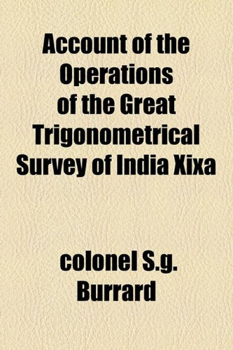 Account of the Operations of the Great Trigonometrical Survey of India Xixa Business & Technology