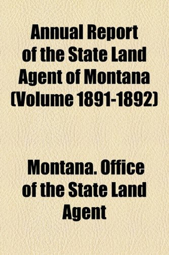 Annual Report of the State Land Agent of Montana Law