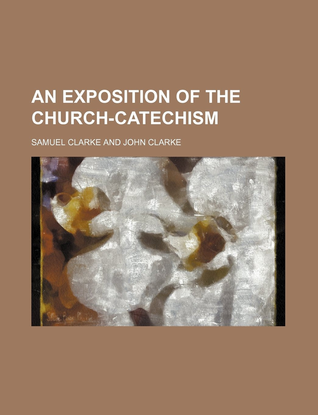 An Exposition of the Church-Catechism Books