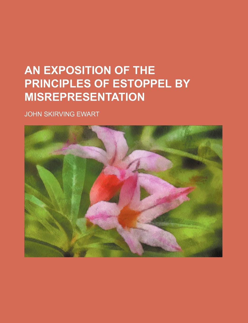 An Exposition of the Principles of Estoppel by Misrepresentation Books