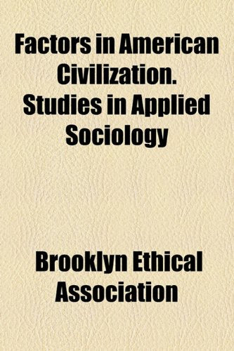 Factors in American Civilization. Studies in Applied Sociology Books