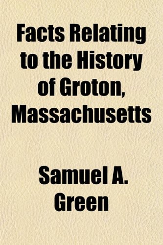 Facts Relating to the History of Groton, Massachusetts Books