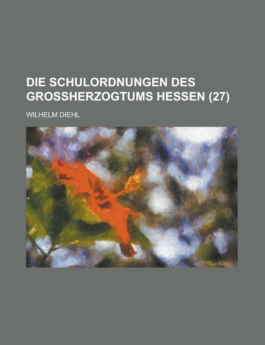 Die Schulordnungen Des Grossherzogtums Hessen (27) Books