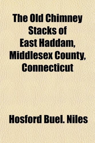 The Old Chimney Stacks of East Haddam, Middlesex County, Connecticut Books