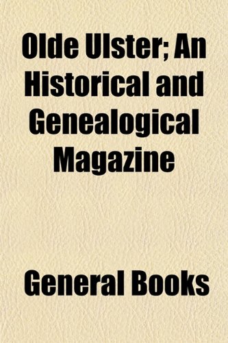 Olde Ulster; An Historical and Genealogical Magazine Books