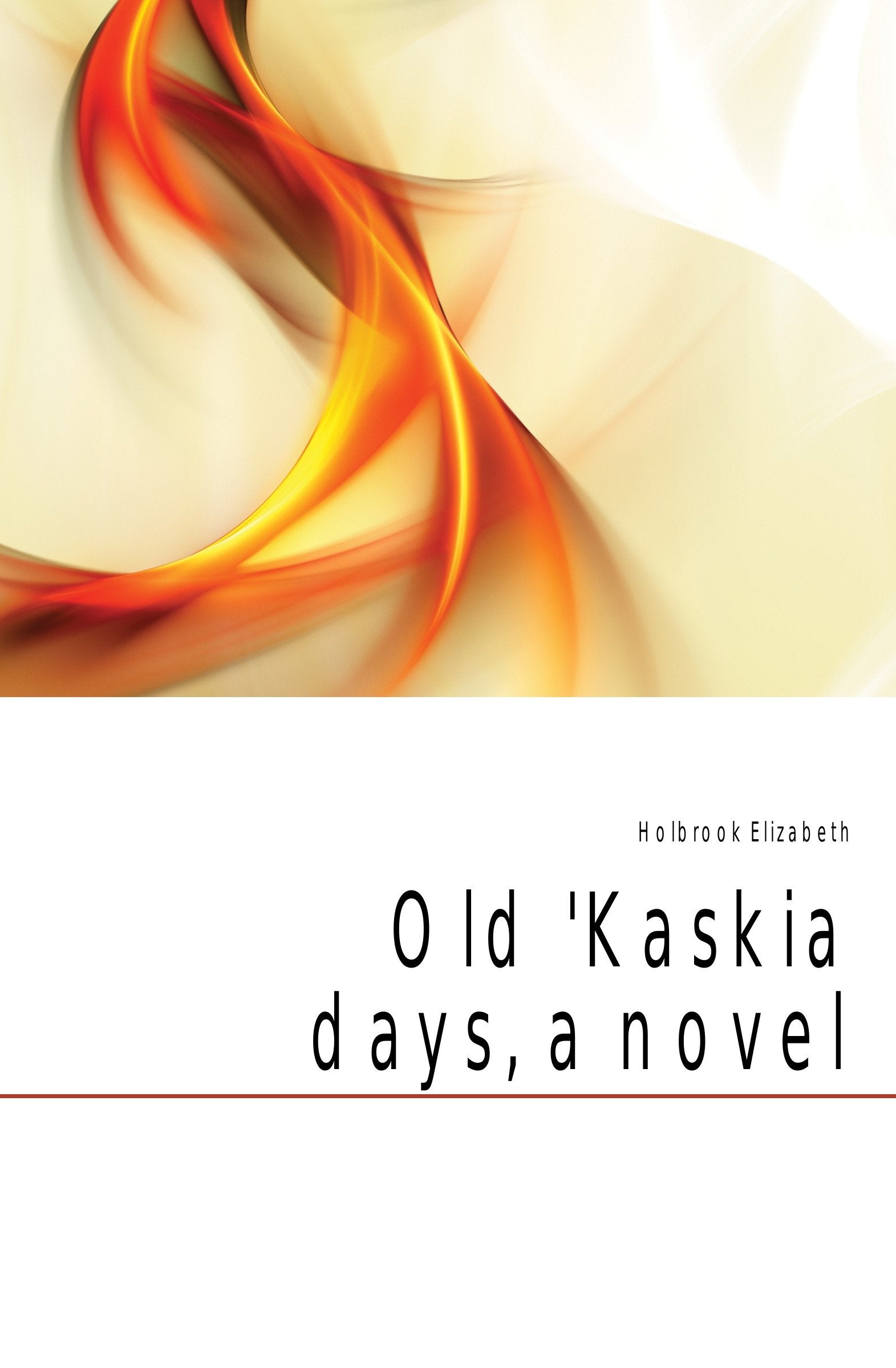 Product Image: Old 'Kaskia Days, a Novel