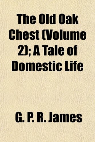 The Old Oak Chest (Volume 2); A Tale of Domestic Life Books