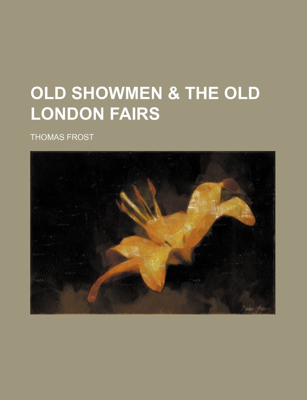 Old Showmen & the Old London Fairs Books