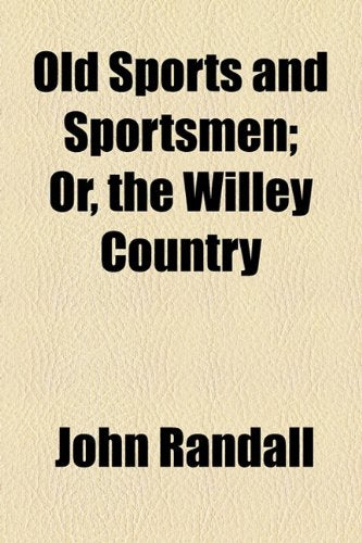 Old Sports and Sportsmen; Or, the Willey Country Books