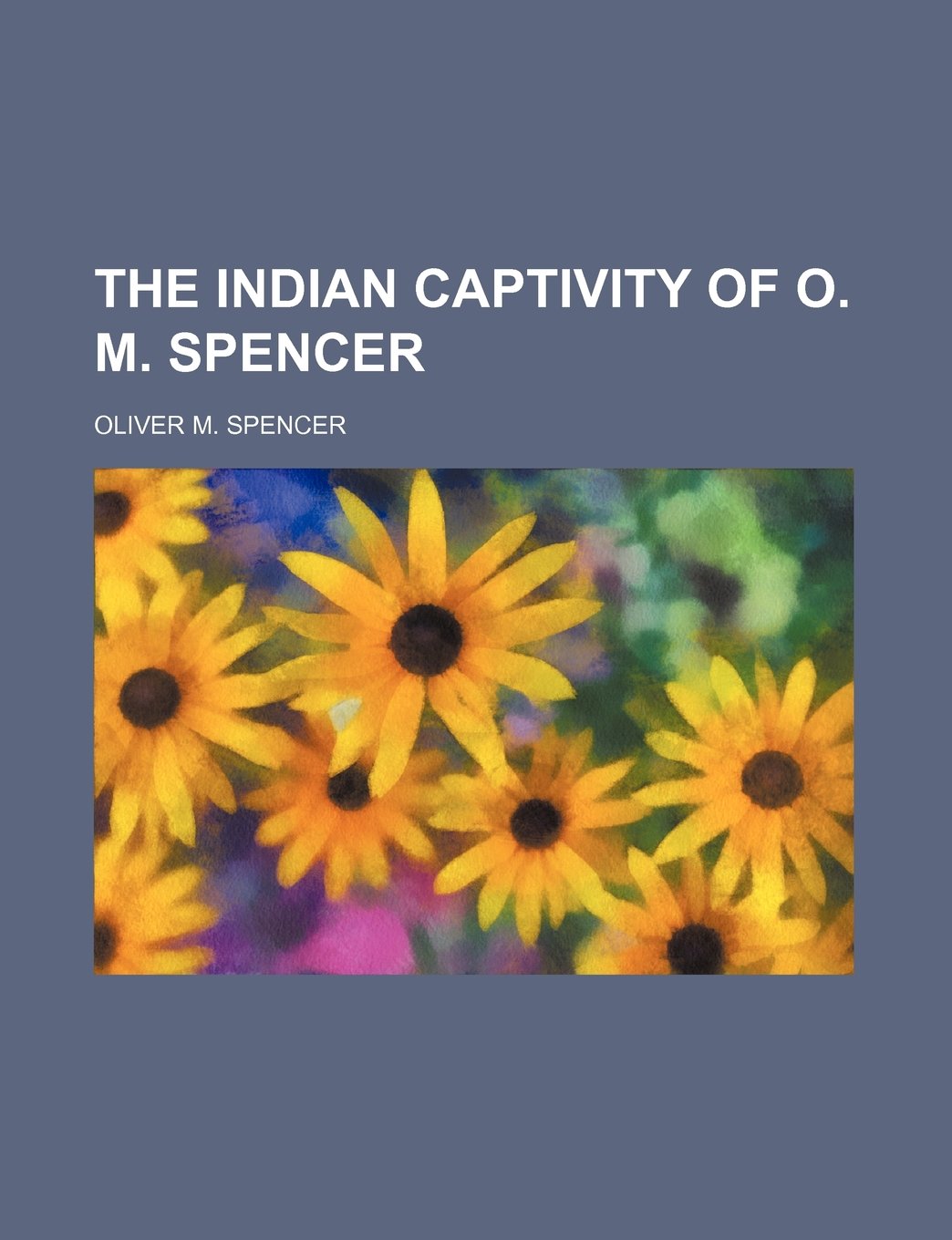The Indian Captivity of O. M. Spencer Books