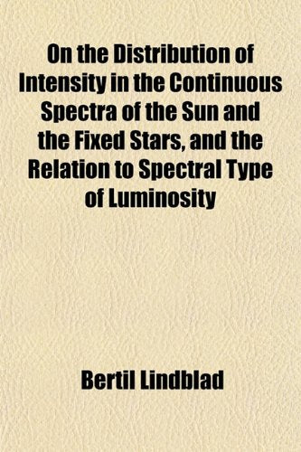 On the Distribution of Intensity in the Continuous Spectra of the Sun and the Fixed Stars, and the Relation to Spectral Type of Luminosity Books