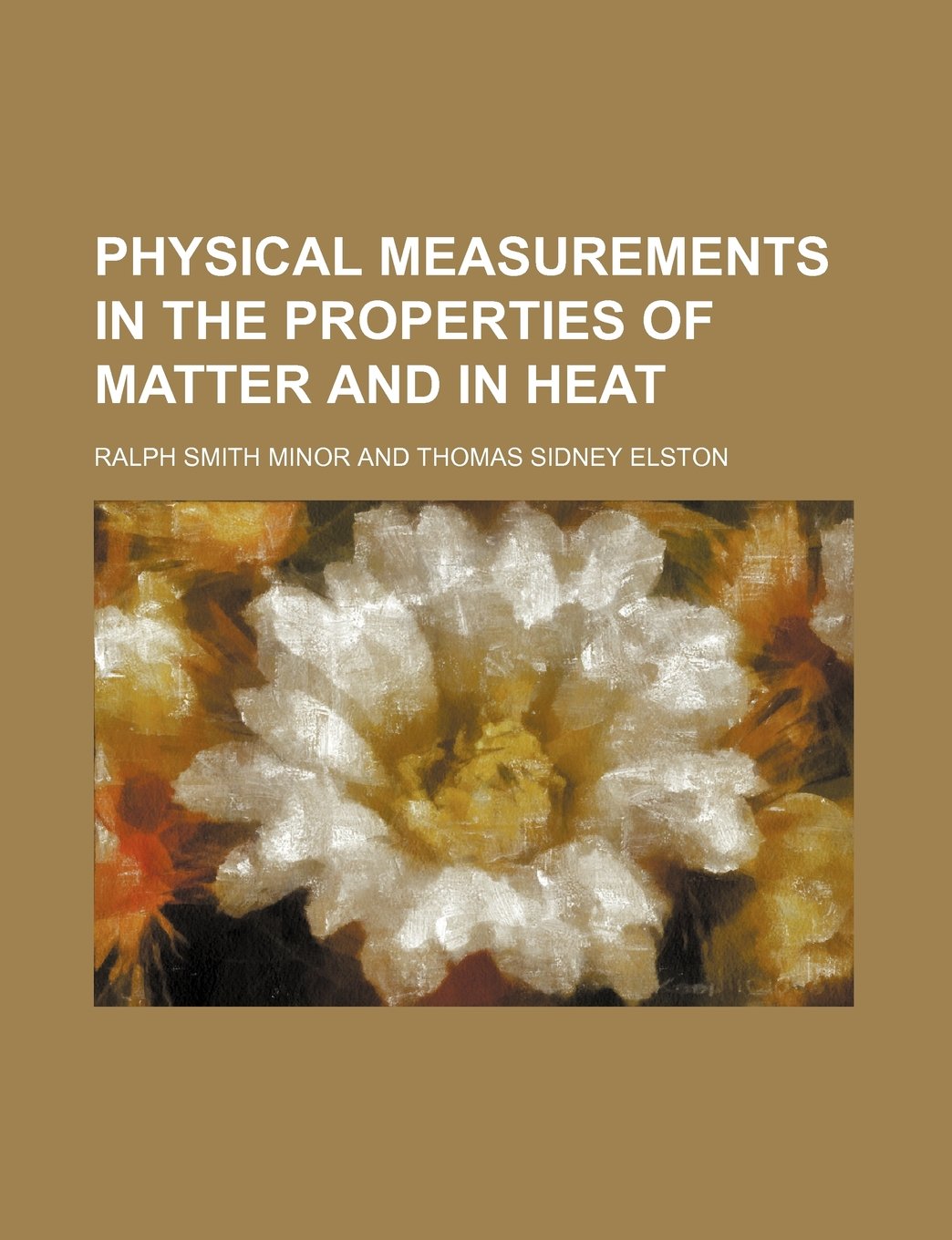 Physical Measurements in the Properties of Matter and in Heat Books