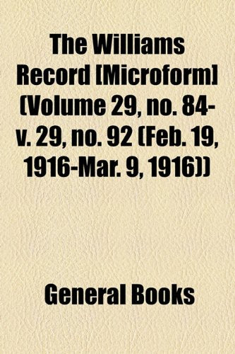 The Williams Record (Volume 29, No. 84-V. 29, No. 92 (Feb. 19, 1916-Mar. 9, 1916)) Books
