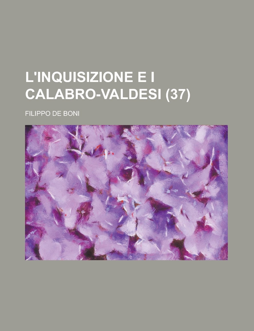 L'Inquisizione E I Calabro-Valdesi (37) Books
