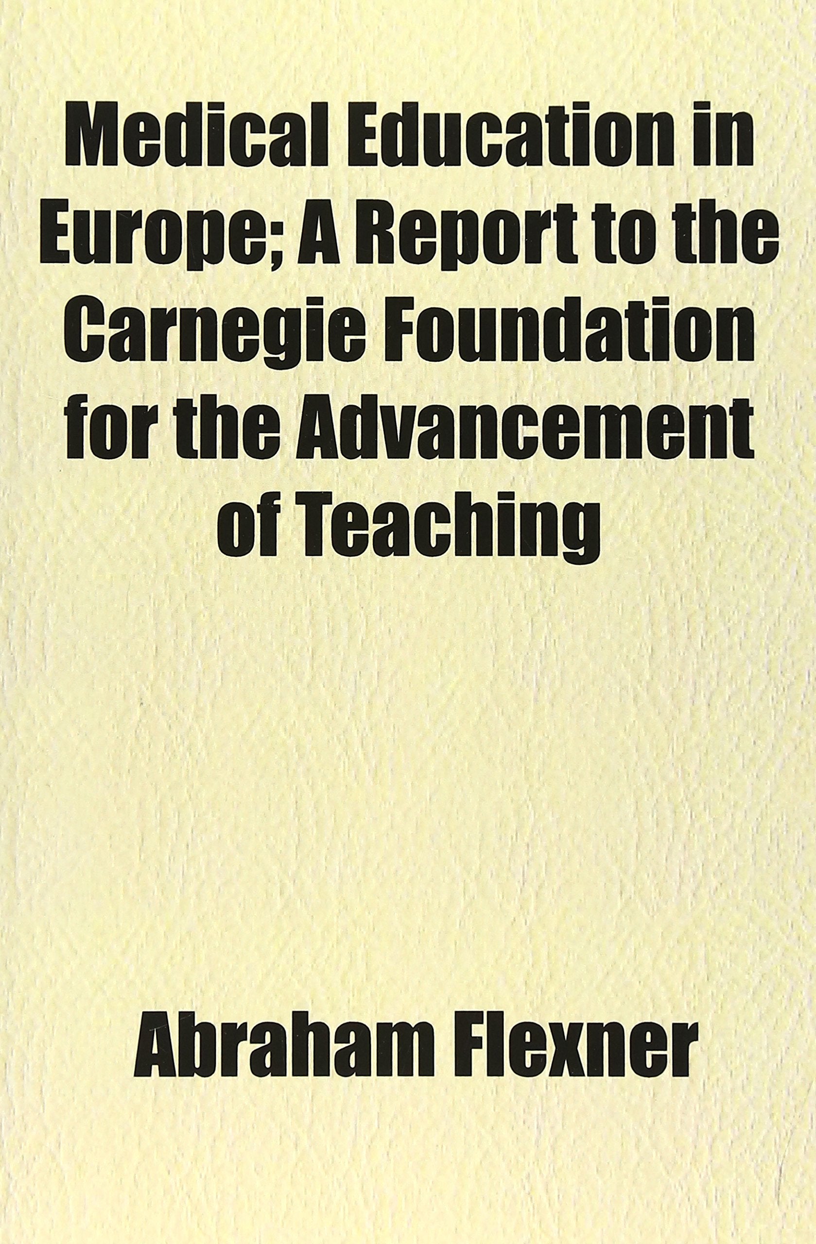 Medical Education in Europe; A Report to the Carnegie Foundation for the Advancement of Teaching Books