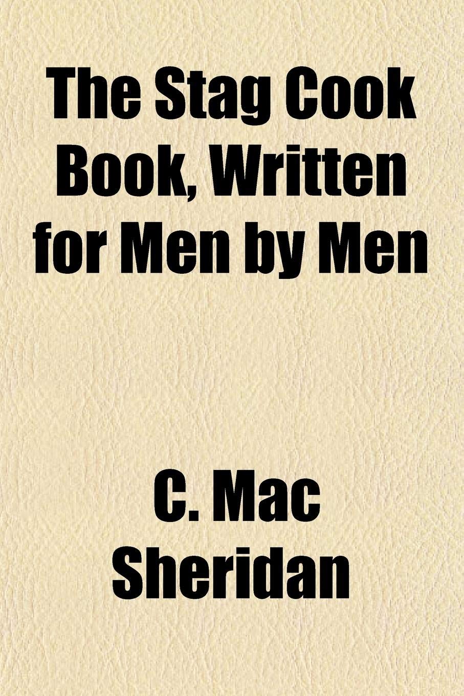 The Stag Cook Book, Written for Men by Men Books