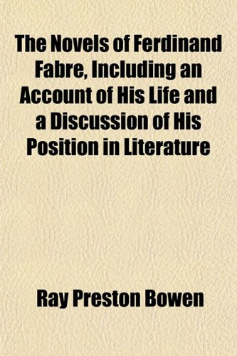 The Novels of Ferdinand Fabre, Including an Account of His Life and a Discussion of His Position in Literature Books