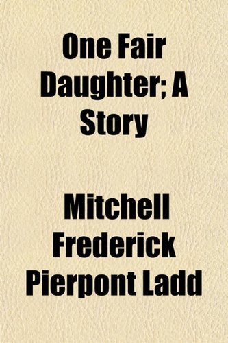 One Fair Daughter; A Story Books