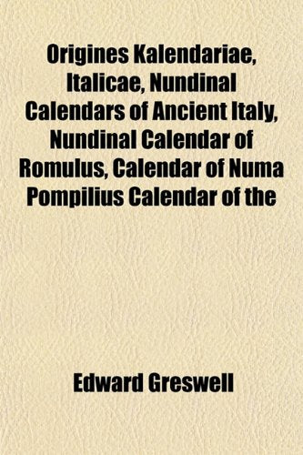 Origines Kalendariae, Italicae, Nundinal Calendars of Ancient Italy, Nundinal Calendar of Romulus, Calendar of Numa Pompilius Calendar of the Books