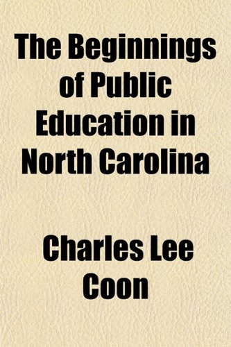 The Beginnings of Public Education in North Carolina Books