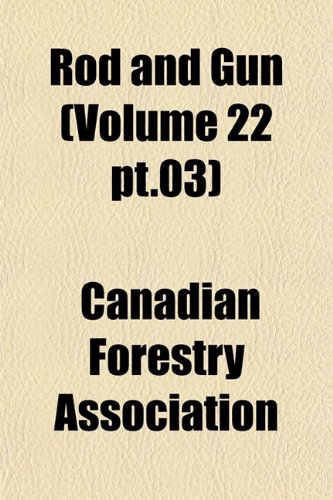 Rod and Gun (Volume 22 PT.03) Books