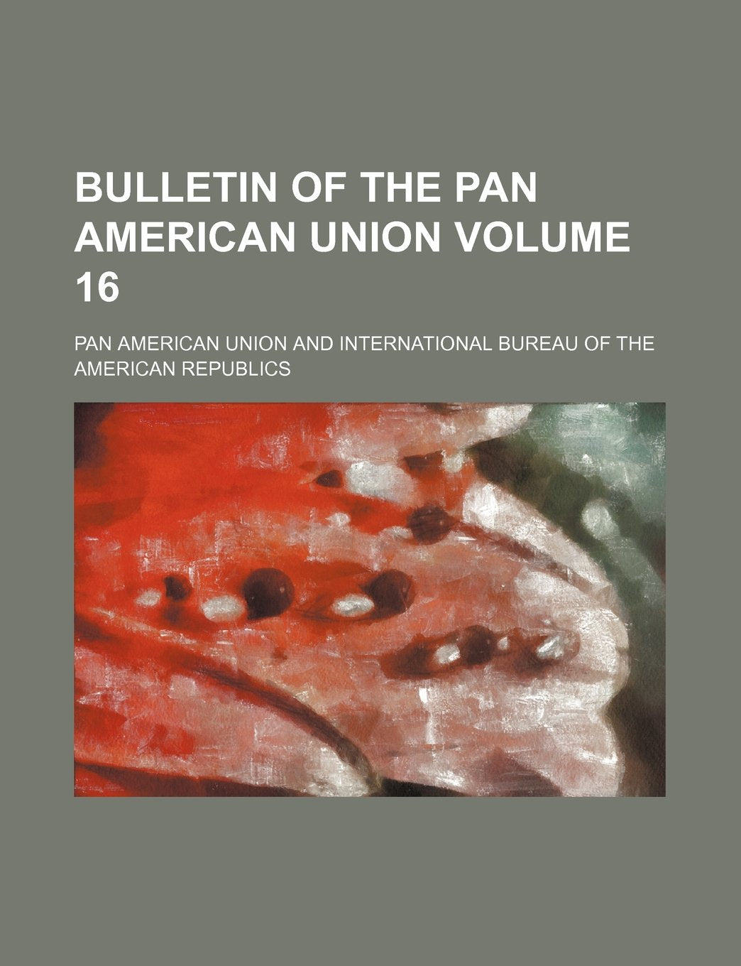 Bulletin of the Pan American Union Volume 16 Books