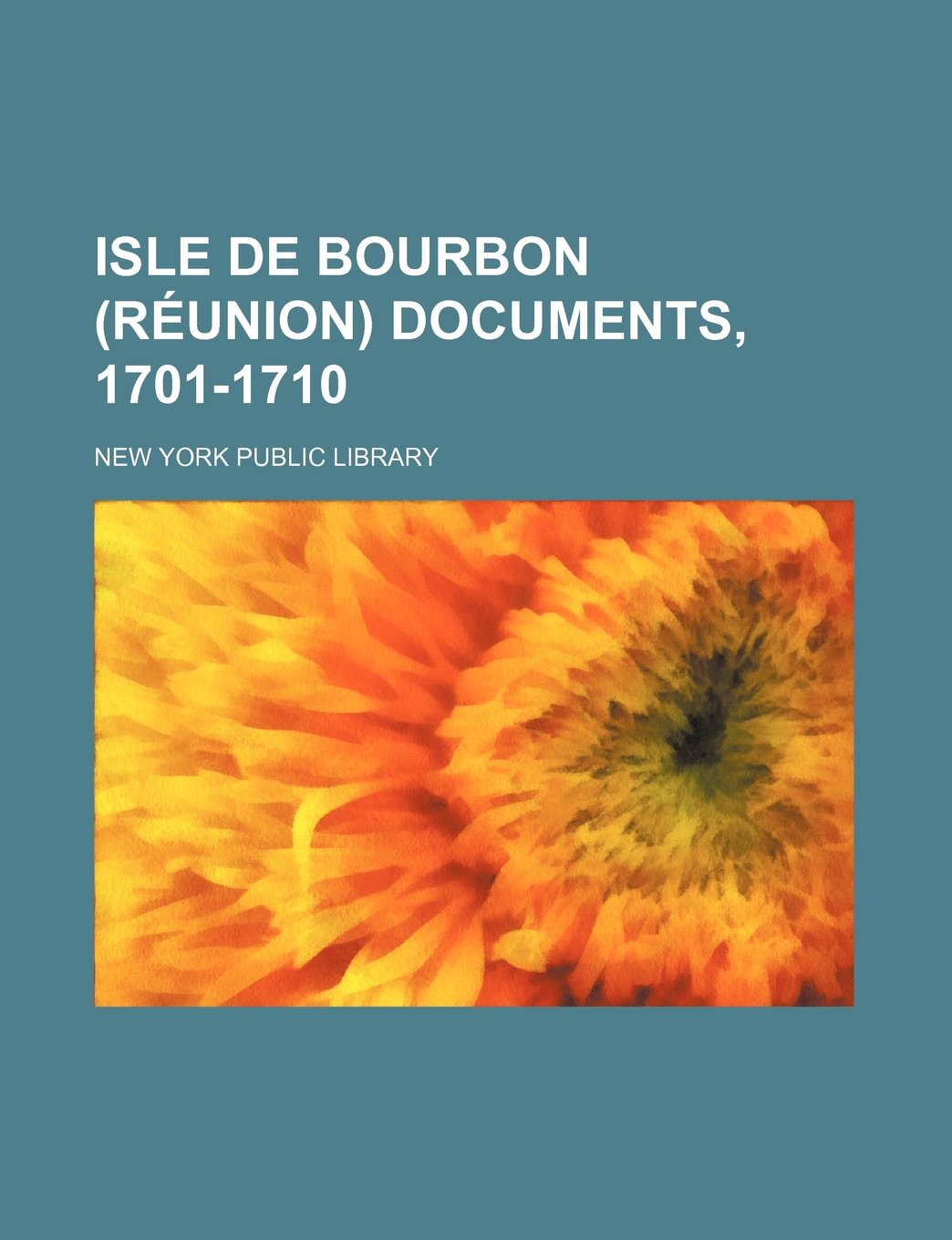 Isle de Bourbon (Reunion) Documents, 1701-1710 Books